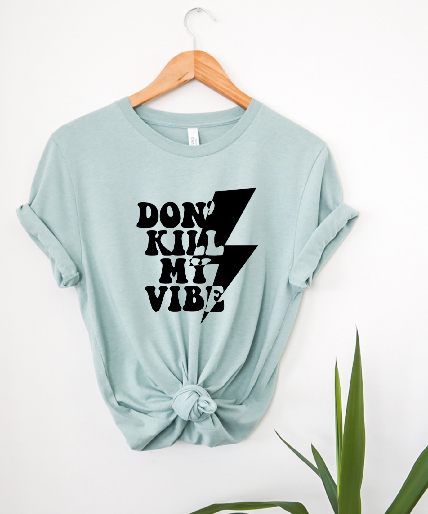 Don't kill my vibe Tee